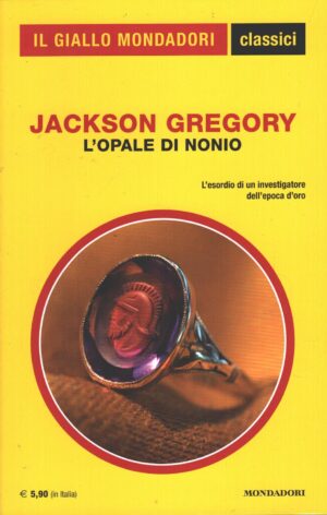 L'opale di nonio di Jackson Gregory - Giallo Mondadori n. 1434 (Classici) ed. Mondadori