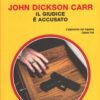 Il giudice è accusato di John Dickson Carr - Giallo Mondadori n. 1454 (Classici) ed. Mondadori