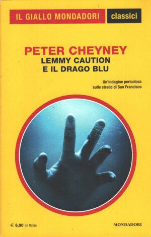 Lemmy Caution e il drago blu di Cheyney, Peter - Giallo Mondadori n. 1479 (Classici) ed. Mondadori