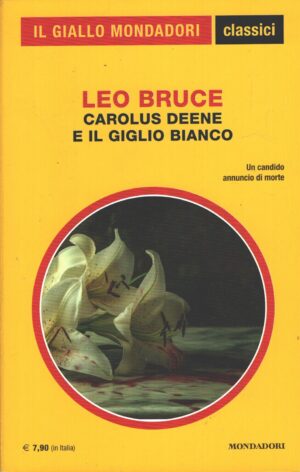 Carolus Deene e il giglio bianco di Leo Bruce - Giallo Mondadori n. 1491 (Classico) ed. Mondadori
