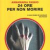 24 ore per non morire di Annamaria Fassio - Giallo Mondadori n. 3196 ed. Mondadori