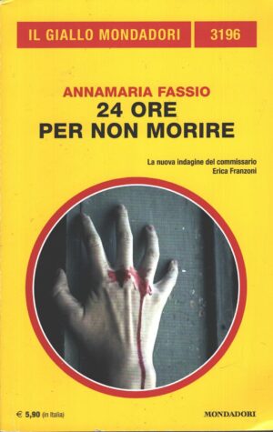 24 ore per non morire di Annamaria Fassio - Giallo Mondadori n. 3196 ed. Mondadori