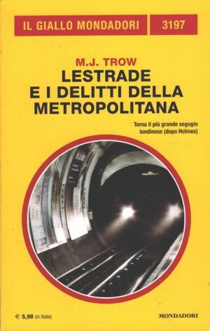 Lestrade e i delitti della metropolitana di Trow - Giallo Mondadori n. 3197 ed. Mondadori