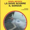 Là dove scorre il sangue di Denzil Meyrick - Giallo Mondadori n. 3201 ed. Mondadori