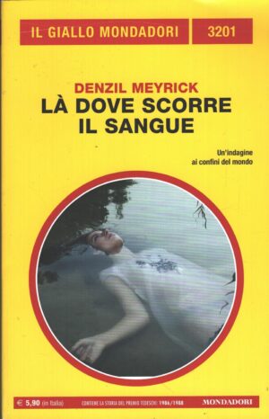 Là dove scorre il sangue di Denzil Meyrick - Giallo Mondadori n. 3201 ed. Mondadori