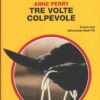 Tre volte colpevole di Anne Perry - Giallo Mondadori n. 3210 ed. Mondadori