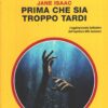 Prima che sia troppo tardi di Jane Isaac - Giallo Mondadori n. 3224 ed. Mondadori