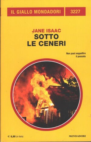 Sotto le ceneri di Jane Isaac - Giallo Mondadori n. 3227 ed. Mondadori