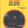 Mai dire MacBeth di Cindy Brown - Giallo Mondadori n. 3238 ed. Mondadori