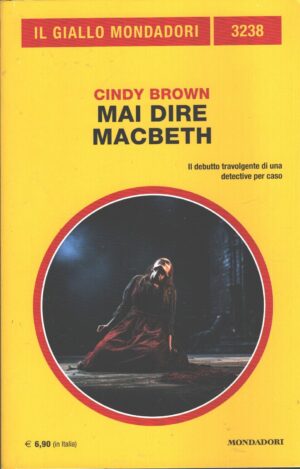 Mai dire MacBeth di Cindy Brown - Giallo Mondadori n. 3238 ed. Mondadori