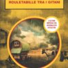 Rouletabille tra i gitani di Gaston Leroux - Giallo Mondadori n. 2 (BIG) ed. Monddori