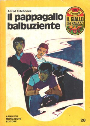 Il pappagallo balbuziente di Alfred Hitchcock - Il Giallo dei Ragazzi n. 28 (Serie I 3 Investigatori) ed. Mondadori