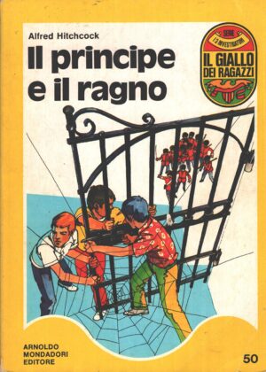 Il Principe e il ragno di Alfred Hitchcock - Il Giallo dei Ragazzi n. 50 (Serie I 3 Investigatori) ed. Mondadori