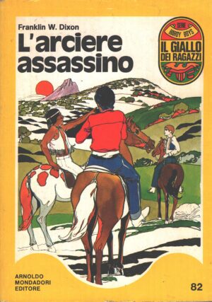 L'arciere assassino di Franklin Dixon - Il Giallo dei Ragazzi n. 82 (Serie Hardy Boys) ed. Mondadori