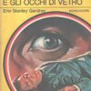 Perry Mason e gli occhi di vetro di Gardner - Classici del Giallo n. 81 ed. Mondadori