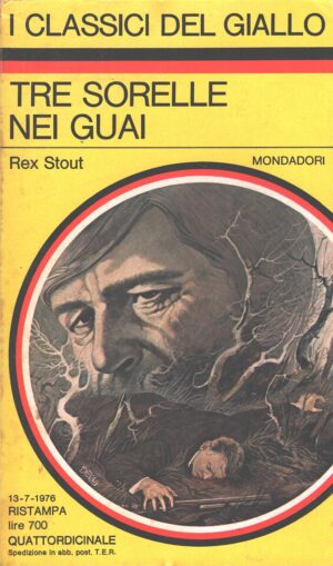 Tre sorelle nei guai di Rex Stout - Classici del Giallo n. 247 ed. Mondadori