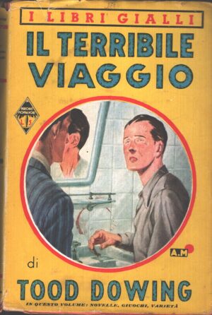Il terribile viaggio di Todd Downing - Libri Gialli n. 230 ed. Mondadori (1940)