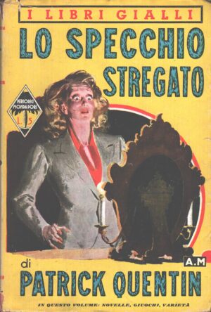 Lo specchio stregato di Patrick Quentin - Libri Gialli n. 243 ed. Mondadori (1940)