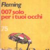 007 Solo per i tuoi occhi di Ian Fleming - Gialli Garzanti n. 75 ed. Garzanti