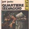 Quartiere selvaggio di Jeff Jacks - Gialli Rizzoli n. 16 ed. Rizzoli