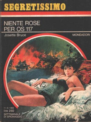 Niente rose per OS 117 di Josette Bruce - Segretissimo n. 250 ed. Mondadori