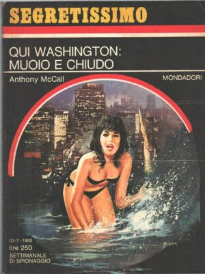 Qui Washington: Muoio e chiudo di Anthony McCall - Segretissimo n. 293 ed. Mondadori