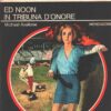 Ed Noon in tribuna d'onore di Michael Avallone - Segretissimo n. 431 ed. Mondadori