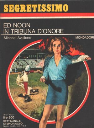 Ed Noon in tribuna d'onore di Michael Avallone - Segretissimo n. 431 ed. Mondadori