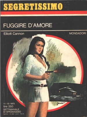 Fuggire d’amore di Elliott Cannon - Segretissimo n. 515 ed. Mondadori