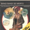 Bang! Bang! Sei morto di June Drummond - Segretissimo n. 526 ed. Mondadori