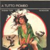 A tutto piombo di Andrew York - Segretissimo n. 617 ed. Mondadori