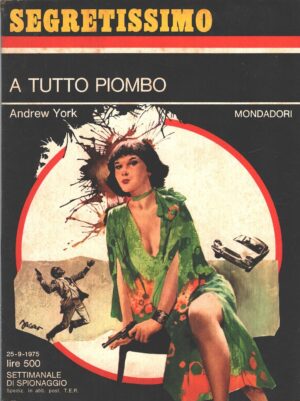 A tutto piombo di Andrew York - Segretissimo n. 617 ed. Mondadori