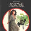 Jonas Wilde l’incantatore di Andrew York - Segretissimo n. 678 ed. Mondadori