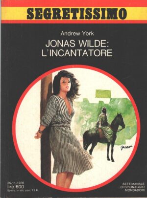 Jonas Wilde l’incantatore di Andrew York - Segretissimo n. 678 ed. Mondadori