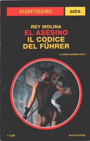 El Asesino Il Codice del Fuhrer di Rey Molina - Segretissimo n. 13 (Extra) ed. Mondadori