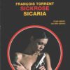 Sickrose: Sicaria di Francois Torrent - Segretissimo n. 18 (Extra) ed. Mondadori