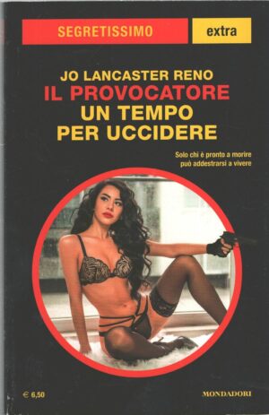 Il Provocatore: Un tempo per uccidere di Lancaster Reno - Segretissimo n. 29 (Extra) ed. Mondadori