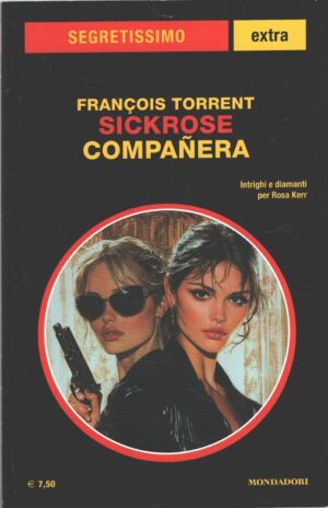 Sickrose: Companera di Torrent - Segretissimo n. 32 (Extra) ed. Mondadori