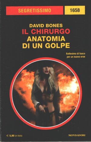 Il Chirurgo: Anatomia di un Golpe di Bones - Segretissimo n. 1658 ed. Mondadori