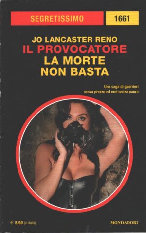Il Provocatore: La morte non basta di Lancaster Reno - Segretissimo n. 1661 ed. Mondadori