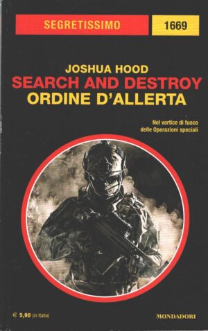 Search and Destroy: Ordine d'allerta di Hood - Segretissimo n. 1669 ed. Mondadori