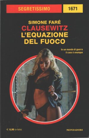 Clausewitz: L'equazione del fuoco di Farè - Segretissimo n. 1671 ed. Mondadori