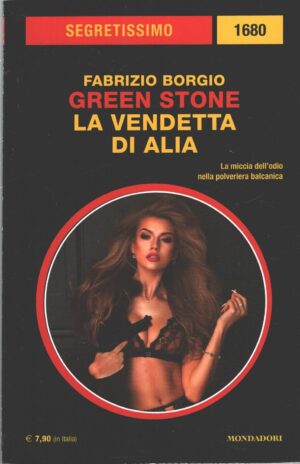 Green Stone: La vendetta di Alia di Borgio - Segretissimo n. 1680 ed. Mondadori