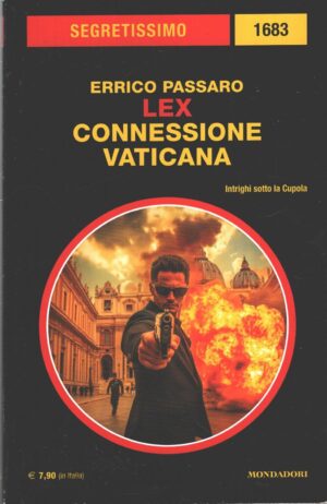 Lex: Connessione vaticana di Passaro - Segretissimo n. 1683 ed. Mondadori