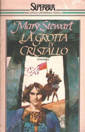 La grotta di cristallo di Stewart, Mary ed. Rizzoli