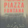 La maledizione di Piazza Fontana di Salvini, Guido ed. Chiarelettere