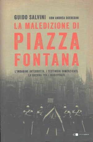 La maledizione di Piazza Fontana di Salvini, Guido ed. Chiarelettere