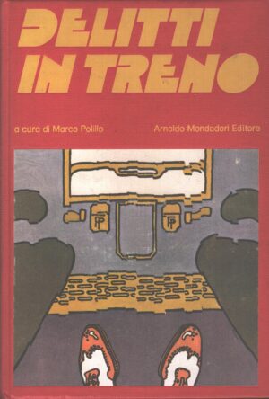 Delitti in treno a cura di Polillo Marco ed. Mondadori