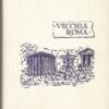 Vecchia Roma di Daria Borghese ed. Babuino (1967)