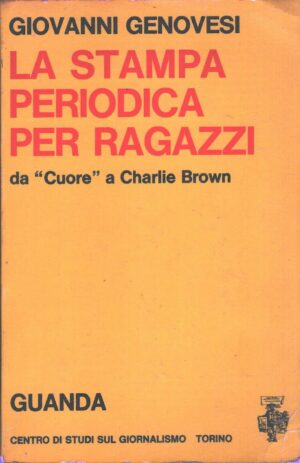 La stampa periodica per ragazzi di Giovanni Genovesi ed. Guanda (Prima edizione 1972)